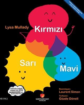 Kırmızı, Sarı, Mavi - Lysa Mullady | Yeni ve İkinci El Ucuz Kitabın Ad