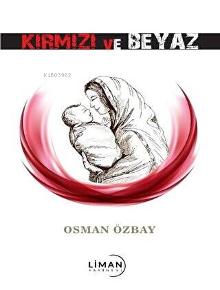 Kırmızı ve Beyaz - Osman Özbay | Yeni ve İkinci El Ucuz Kitabın Adresi