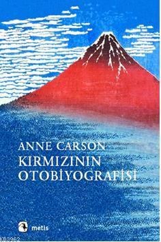 Kırmızının Otobiyografisi - Anne Carson | Yeni ve İkinci El Ucuz Kitab