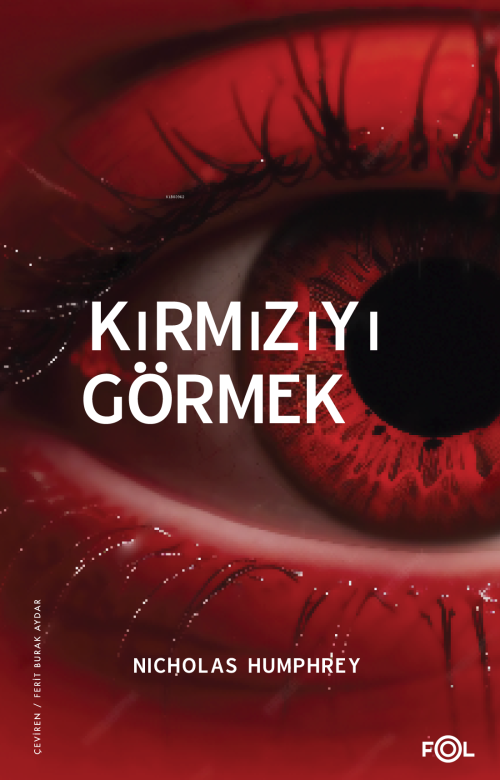 Kırmızıyı Görmek ;Bilinç Üzerine Bir İnceleme - Nicholas Humphrey | Ye