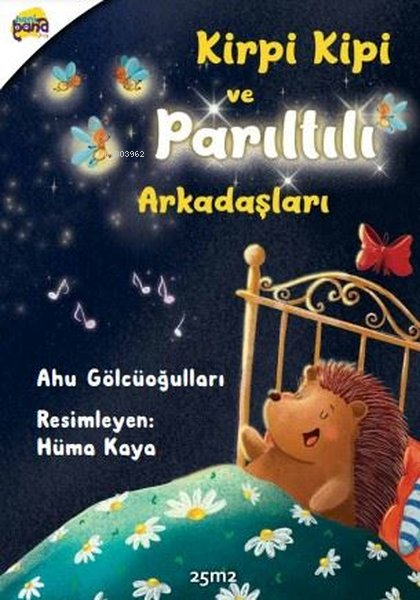 Kirpi Kipi ve Parıltılı Arkadaşları - Ahu Gölcüoğulları | Yeni ve İkin