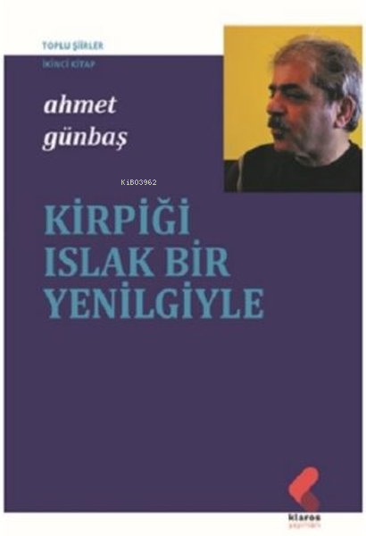 Kirpiği Islak Bir Yenilgiyle - Ahmet Günbaş | Yeni ve İkinci El Ucuz K