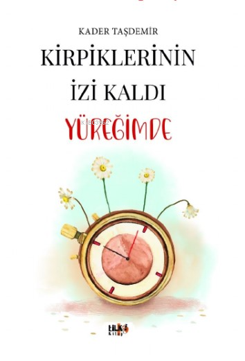 Kirpiklerinin İzi Kaldı Yüreğimde - Kader Taşdemir | Yeni ve İkinci El