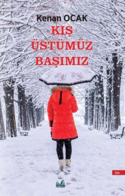 Kış Üstümüz Başımız - Kenan Ocak | Yeni ve İkinci El Ucuz Kitabın Adre