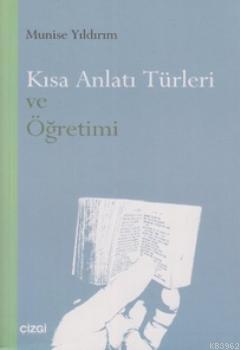 Kısa Anlatı Türleri ve Öğretimi - Munise Yıldırım | Yeni ve İkinci El 