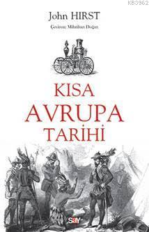 Kısa Avrupa Tarihi - John Hirst | Yeni ve İkinci El Ucuz Kitabın Adres