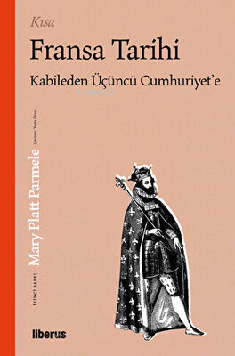 Kısa Fransa Tarihi - Mary Platt Parmele | Yeni ve İkinci El Ucuz Kitab