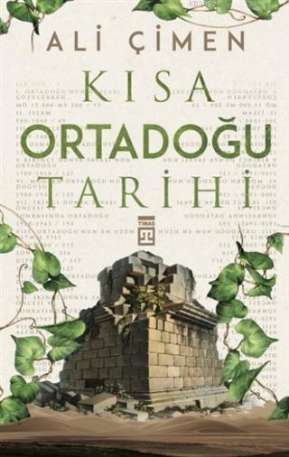 Kısa Ortadoğu Tarihi - Ali Çimen | Yeni ve İkinci El Ucuz Kitabın Adre