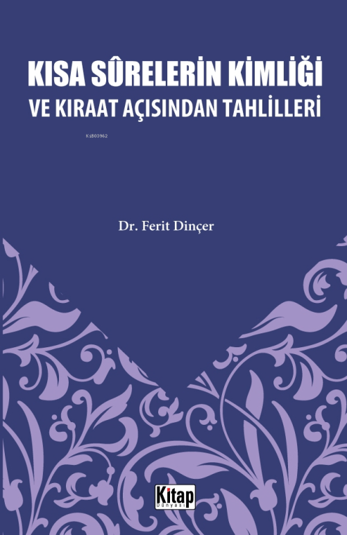 Kısa Surelerinin Kimliği Ve Kıraat Açısından Tahlilleri - Ferit Dinçer