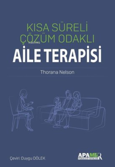 Kısa Süreli Çözüm Odaklı Aile Terapisi - Thorana S. Nelson | Yeni ve İ