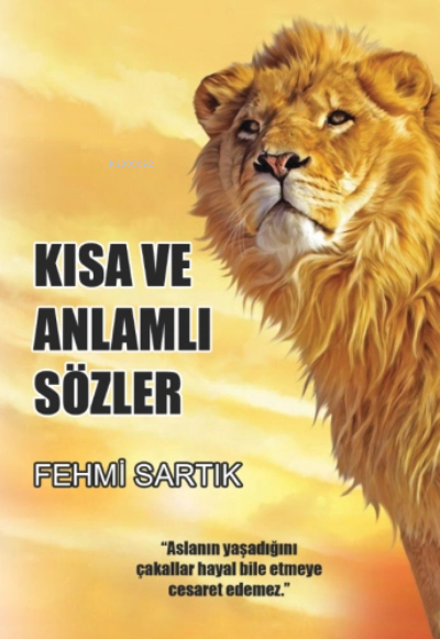 Kısa ve Anlamlı Sözler - Fehmi Sartık | Yeni ve İkinci El Ucuz Kitabın