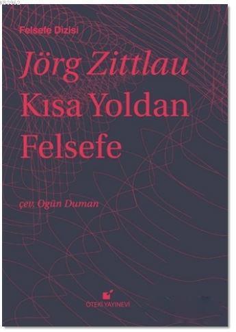 Kısa Yoldan Felsefe - Jörg Zittlau | Yeni ve İkinci El Ucuz Kitabın Ad