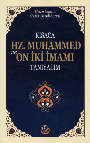 Kısaca Hz. Muhammed ve On İki İmamı Tanıyalım - Cafer Bendiderya | Yen