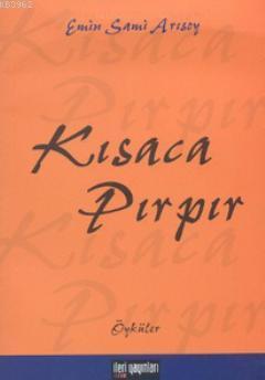 Kısaca Pırpır - Emin Sami Arısoy | Yeni ve İkinci El Ucuz Kitabın Adre