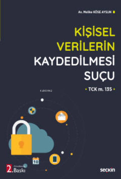 Kişisel Verilerin Kaydedilmesi Suçu;(TCK m. 135) - Melike Köse Aysun |