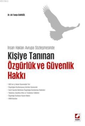 Kişiye Tanınan Özgürlük ve Güvenlik Hakkı - Ali Tanju Sarıgül | Yeni v