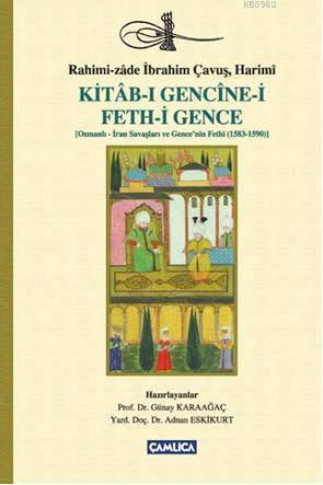 Kitab-ı Gencine-i Feth-i Gence - Rahimizade İbrahim Çavuş | Yeni ve İk