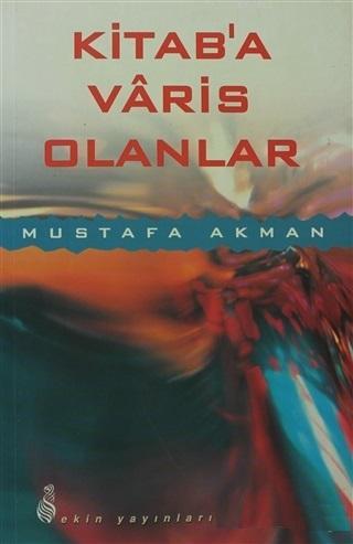 Kitab'a Varis Olanlar - Mustafa Akman | Yeni ve İkinci El Ucuz Kitabın