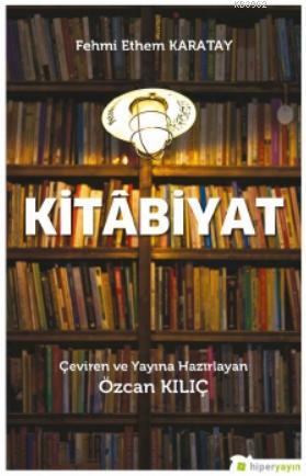 Kitabiyat - Fehmi Ethem Karatay | Yeni ve İkinci El Ucuz Kitabın Adres