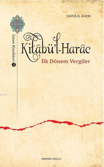 Kitâbü'l-Harâc - Yahya B. Adem | Yeni ve İkinci El Ucuz Kitabın Adresi