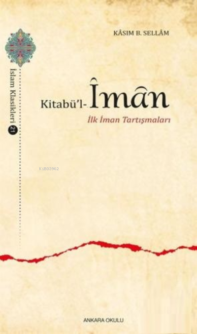 Kitabü'l İman - Ebu Ubeyd Kasım b. Sellam | Yeni ve İkinci El Ucuz Kit