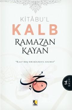 Kitabu'l Kalb - Ramazan Kayan | Yeni ve İkinci El Ucuz Kitabın Adresi