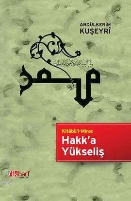 Kitabü'l Mirac / Hakk'a Yükseliş - Abdülkerim Kuşeyri | Yeni ve İkinci