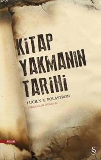 Kitap Yakmanın Tarihi - Lucien X. Polastron | Yeni ve İkinci El Ucuz K