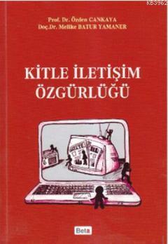 Kitle İletişim Özgürlüğü - Özden Cankaya Melike Batur Yamaner Melike B