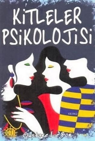 Kitleler Psikolojisi - Gustave Le Bon- | Yeni ve İkinci El Ucuz Kitabı