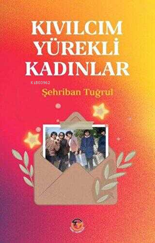 Kıvılcım Yürekli Kadınlar - Şehriban Tuğrul | Yeni ve İkinci El Ucuz K