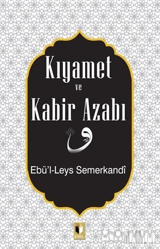 Kıyamet ve Kabir Azabı - Ebü`l-Leys Semerkandi | Yeni ve İkinci El Ucu