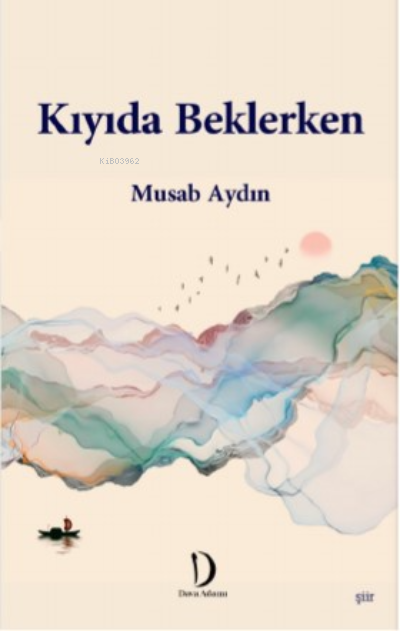 Kıyıda Beklerken - Musab Aydın | Yeni ve İkinci El Ucuz Kitabın Adresi