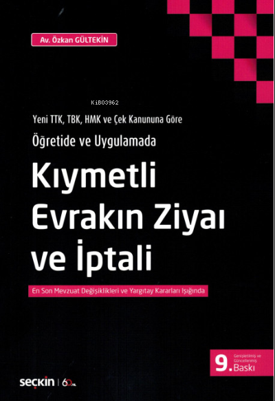 Kıymetli Evrakın Ziyaı ve İptali;Yeni TTK, TBK, HMK ve Çek Kanununa Gö