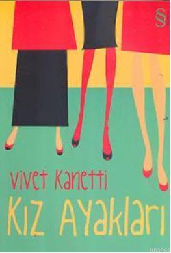 Kız Ayakları - Vivet Kanetti | Yeni ve İkinci El Ucuz Kitabın Adresi