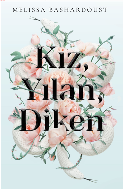 Kız, Yılan, Diken - Melissa Bashardoust | Yeni ve İkinci El Ucuz Kitab