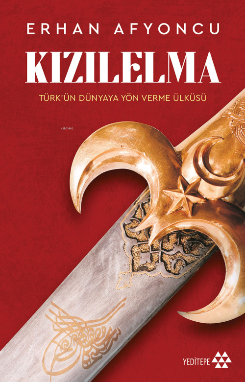 Kızıl Elma;Türk'ün Dünyaya Yön Verme Ülküsü - Erhan Afyoncu | Yeni ve 