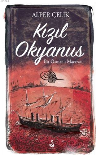 Kızıl Okyanus - Alper Çelik | Yeni ve İkinci El Ucuz Kitabın Adresi