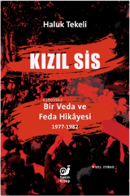 Kızıl Sis;Bir Veda ve Feda Hikayesi 1977-1982 - Haluk Tekeli | Yeni ve