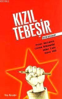 Kızıl Tebeşir - Peter Mclaren Glenn Rikowski Mike Cole Dave Hill Peter