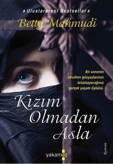 Kızım Olmadan Asla - Betty Mahmudi | Yeni ve İkinci El Ucuz Kitabın Ad