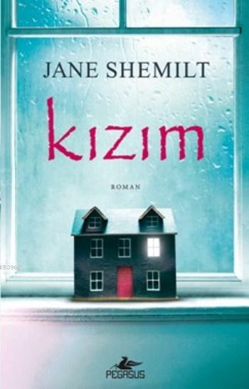 Kızım - Jane Shemilt | Yeni ve İkinci El Ucuz Kitabın Adresi