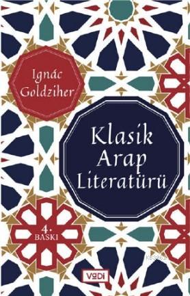 Klasik Arap Literatürü - Ignace Goldziher | Yeni ve İkinci El Ucuz Kit