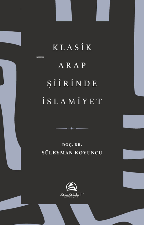 Klasik Arap Şiirinde İslamiyet - Süleyman Koyuncu | Yeni ve İkinci El 