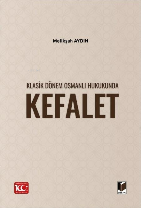 Klasik Dönem Osmanlı Hukukunda Kefalet - Melikşah Aydın | Yeni ve İkin