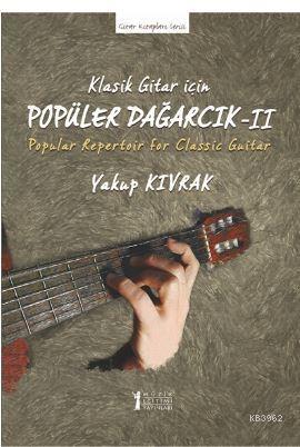 Klasik Gitar İçin Popüler Dağarcık 2 - Yakup Kıvrak | Yeni ve İkinci E