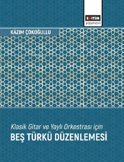 Klasik Gitar ve Yaylı Orkestrası İçin Beş Türkü Düzenlemesi - Kâzım Ço