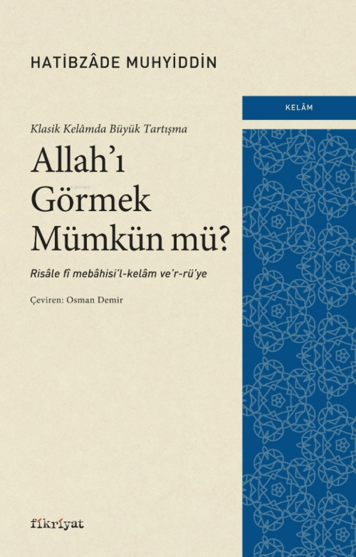 Klasik Kelâmda Büyük Tartışma: Allah’ı Görmek Mümkün mü? - Hatibzâde M