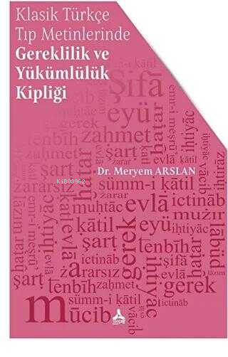 Klasik Türkçe Tıp Metinlerinde Gereklilik ve Yükümlülük Kipliği - Mery