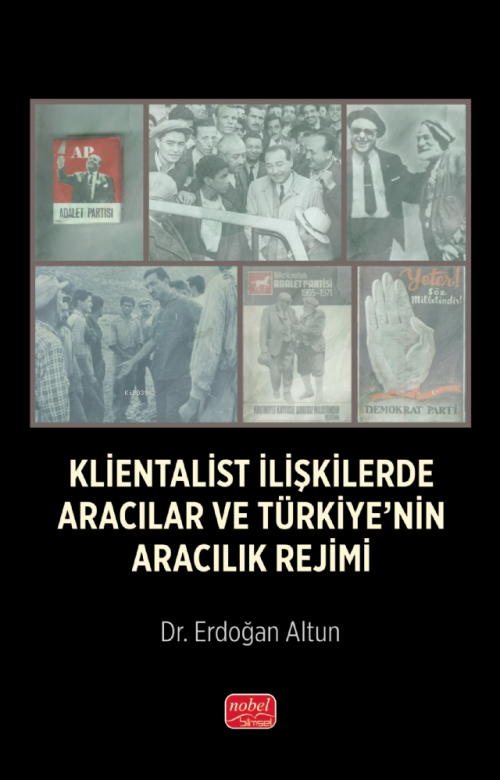 Klientalist İlişkilerde Aracılar ve Türkiye’nin Aracılık Rejimi - Erdo